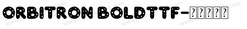 Orbitron Boldttf字体转换